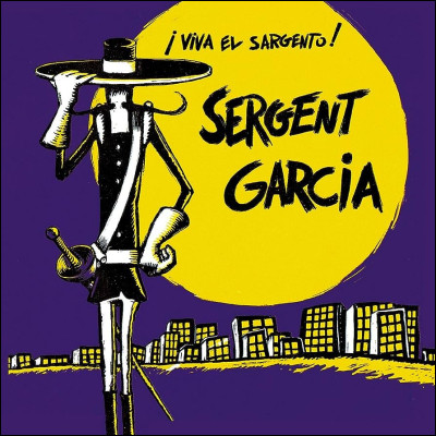 Dans quel film ou bande dessinée rencontre-t-on le sergent Garcia ?