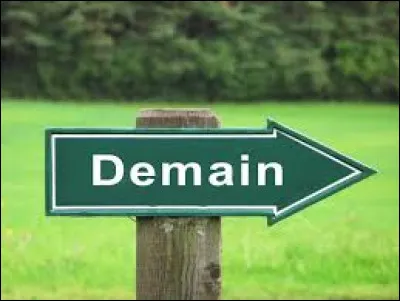 Comment dit-on le mot "demain" en anglais ?