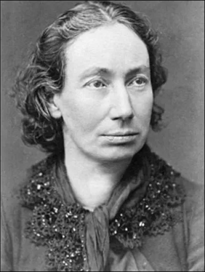 Qui était cette Louise (1830-1905), institutrice, écrivaine, anarchiste, franc-maçonne, féministe et figure majeur de la Commune insurrectionnelle de Paris qui dura 2 mois en 1871 ?
