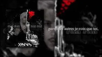Clic clic pan pan - Yanns : 

''Les ___________ sur toi
C'est fou comment tu brilles dans le noir (c'est fou)
T'es la plus belle mademoiselle
Comment j'aurais fait pour pas t'voir (t'voir)''