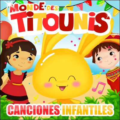Complétez ce titre de la chanson de Monde des Titounis : ''La Chanson de...