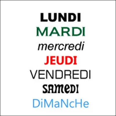 Aujourdhui nest pas le lendemain de lundi ou le jour avant jeudi, demain n'est pas dimanche, ce n'était pas dimanche hier, le jour d'après-demain n'est pas samedi et le jour d'avant-hier n'était pas mercredi. Quel jour est samedi ?