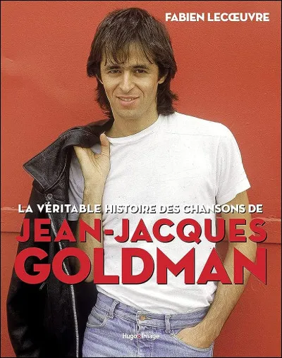 Quelle chanson ne fait pas partie du répertoire de Jean-Jaques Goldman ?
