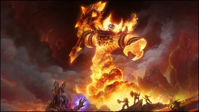 Il est le seigneur élémentaire du feu. Il a été réveillé par le "Cataclysme", et en profite pour envahir le Mont Hyjal, ordonnant à ses élémentaires de feu de brûler l'Arbre-monde Nordrassil. Qui est-il ?