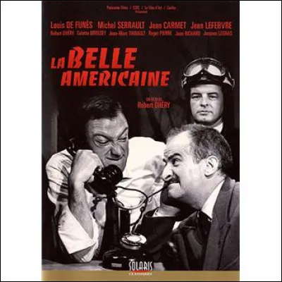 Dans le film de Robert Dhéry sorti en 1961, qui était "La Belle Américaine" ?
