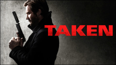 "Taken" est une série de films dans lesquels joue Liam Neeson.