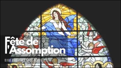 Les protestants fêtent l'Assomption le 15 août.