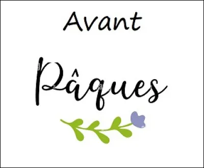 Quel est le nom du dimanche qui précède Pâques ?