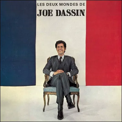 Lequel de ces titres n'appartient pas à Joe Dassin ?