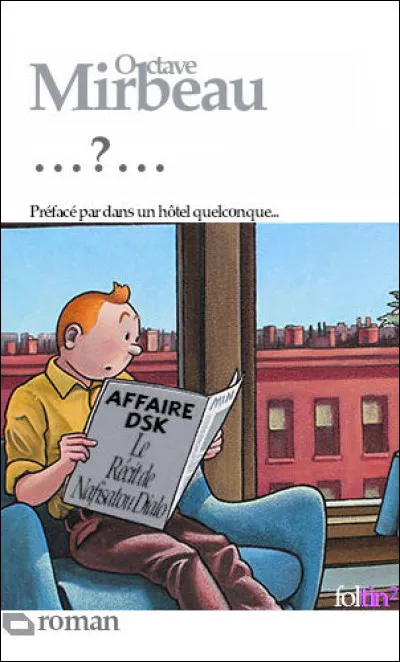 L'auteur donne libre parole à une soubrette, ce qui est déjà pour l'époque extrêmement subversif : il y dévoile ainsi au plus près les turpitudes du "monde bourgeois". Quelle est cette oeuvre célèbre ?
