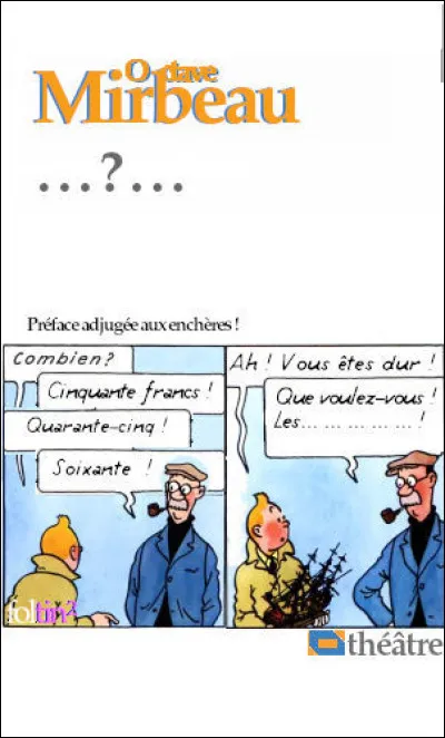 Cette pièce a triomphé sur toutes les scènes du monde, notamment en Allemagne et en Russie, a été traduite dans toutes sortes de langues et très souvent reprise depuis un siècle. Son titre, svp ?