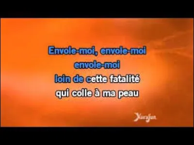 Qui chante "Envole-moi" ?