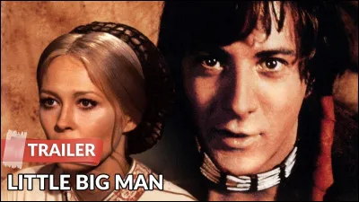 "Little Big Man" est le titre d'un film interprété par Faye Dunaway.