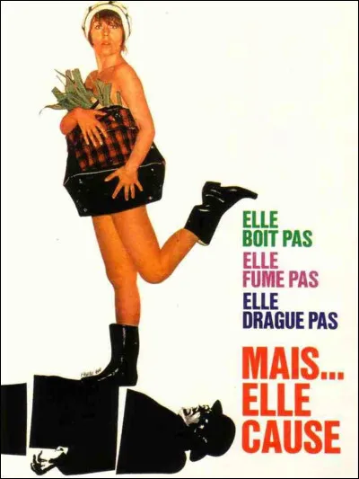 "Elle boit pas, elle fume pas, elle drague pas, mais... elle cause !" est le titre d'un film réalisé par Jacques Audiard.