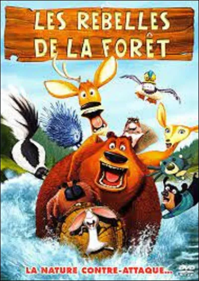 Dans le film d'animation américain, sorti en 2006, intitulé ''Les Rebelles de la forêt'', comment se nomme l'ours ?
