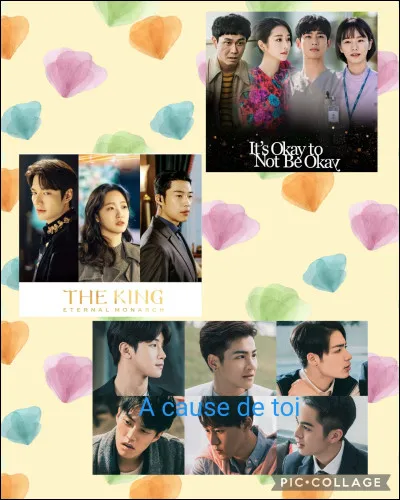Les dramas : "A cause de toi", "The King Eternal Monarch", et "It's Okay to Not Be Okay" sont de quelle ann&eacute;e ?