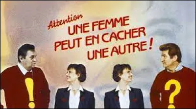 Qui a r&eacute;alis&eacute; le film "Attention, une femme peut en cacher une autre !" ?