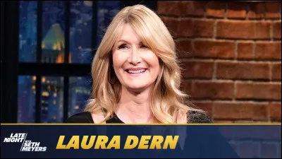 Quelle est la profession de Laura Dern ?