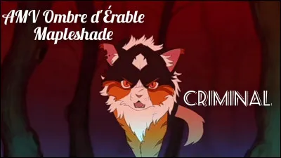 Pourquoi Ombre d'&Eacute;rable se fait-elle bannir ?