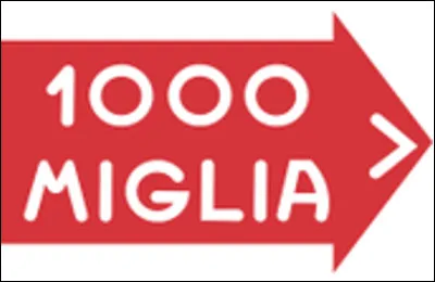 Quel type d'épreuve d'endurance sur 1 600 kilomètre est la 1000 Miglia qui se déroulait sur route ouverte entre Brescia et Rome, aller et retour ?