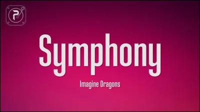 Traduis les paroles de "Symphony" : 

''She was the piano, I'm the xylophone
You can have the trumpet, I'm the saxophone''