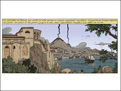 Une vue idyllique de Pompéi... Mais il y a tout de même quelque chose de dérangeant dans ce spectacle, non ?