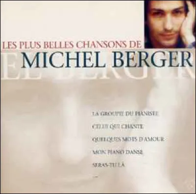 Quelle est cette chanson d'amour de 1980, interprétée par Michel Berger ?