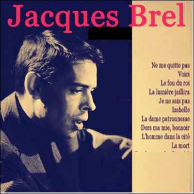 Quelle est cette chanson d'amour de 1959, interprétée par Jacques Brel ?