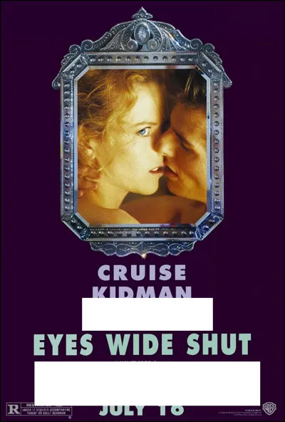 Qui réalise le film ''Eyes Wide Shut'' où l'on peut voir Nicole Kidman et Tom Cruise s'embrasser sur l'affiche ?