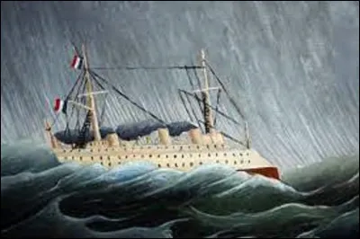Réalisée vers 1899, ''Le Navire dans la tempête'' est une toile naïve. Quel peintre a peint ce tableau ?