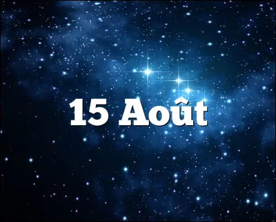 Le 15 août, c'est...