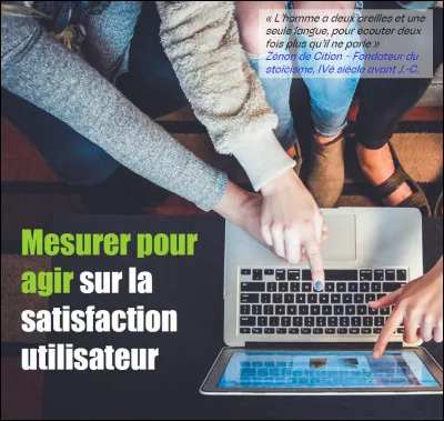 Comment mesurez-vous la satisfaction de vos utilisateurs ?