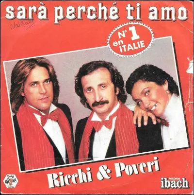 Le titre "Sarà perché ti amo" du groupe italien Ricchi et Poveri fut repris en français par Karen Cheryl sous le titre ...