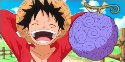 Quel est le Fruit du Démon de Luffy ?