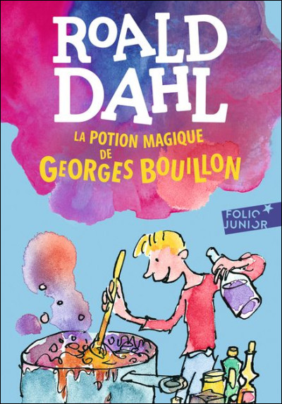 Quel effet produit la potion magique de Georges Bouillon d'après un roman de Roald Dahl ?