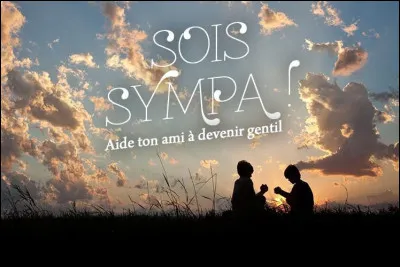 Si elle existe, quelle est la nuance entre la gentillesse, et la sympathie ?