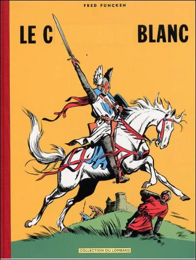 Quel est le nom de la série de bande dessinée créée en 1953 par Fred Funcken qui se déroule au moyen-âge ?