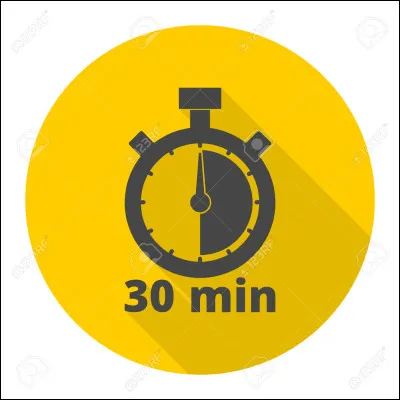 Il te reste 30 minutes ; que fais-tu pendant ces 30 minutes ?