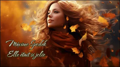 "ELLE était si jolie" est une chanson de :