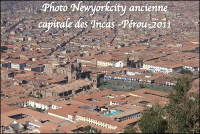 Quelle est cette ville en C du Pérou, ancienne capitale de l'Empire inca ?