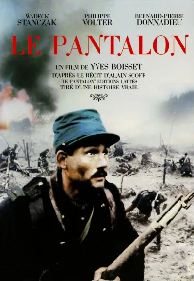 Dans le film d'Yves Boisset, sorti en 1997 intitulé "Le Pantalon", sur fond de la Première Guerre mondiale, quel pantalon est attribué au soldat Lucien Bersot (interprété par Wadeck Stanczak) ?