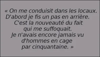 Mais le "dossier" qui aura contribué le plus à sa notoriété est indéniablement le véritable réquisitoire qu'il dresse de la condition des bagnards, et notamment celui de/d' [...Complétez !]