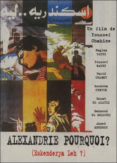 "Alexandrie pourquoi ?" est le titre d'un film réalisé par Youssef Chahine.