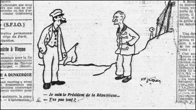 1920, chez nous. Le 23 mai de cette année-là le président de la République française se retrouve près d'une voie de chemin de fer en pyjama aux environs de minuit. On s'interroge sur sa santé mentale. Le 10 septembre il est retrouvé à moitié nu dans un bassin de Rambouillet. Connaissez-vous son nom ?