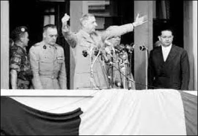 Ce 4 juin, de Gaulle, qui vient d'être investi chef du gouvernement, s'adresse aux Algérois dans un discours resté célèbre "Je vous ai compris ! Je sais ce qui s'est passé ici. Je vois ce que vous avez voulu faire ..." : c'était en ...