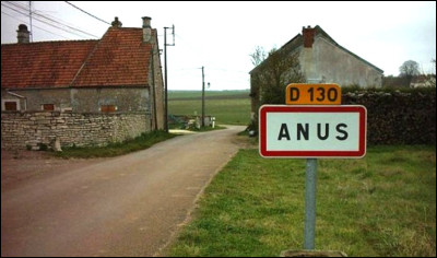 Venez respirer les senteurs du village d'Anus, alors, ce nom est-il exact ou est-il sans "fondement" ?