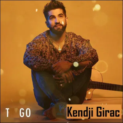Quel est le titre de cette chanson de 2018 avec un prénom en T, interprétée par Kendji Girac ?