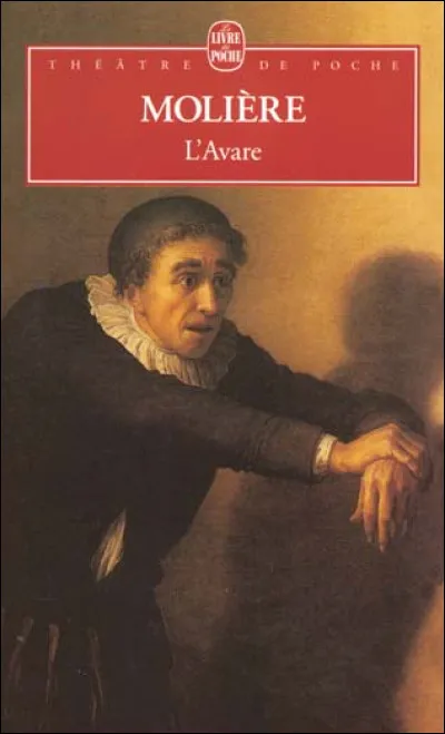 Quel est le nom de "L'Avare" dans la pièce de Molière ?