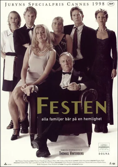 "Festen" est un film réalisé par Thomas Vinterberg.