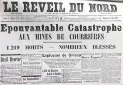Ce 10 mars, la terrible catastrophe de la mine de charbon de Courrières, dans le Pas-de-Calais, fait plus de 1000 morts : c'était en ...